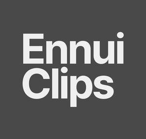 Ennui Clips