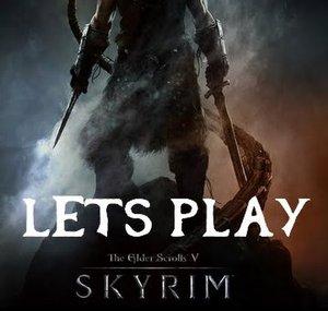 LetsPlaySkyrim