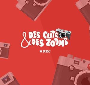 Des Cuts & Des Zooms