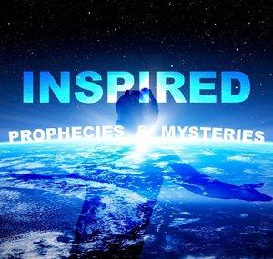 Inspired Prophecies and Mysteries