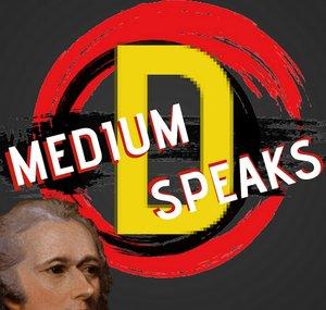 Medium D Speaks