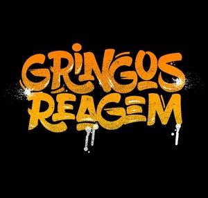 Gringos Reagem
