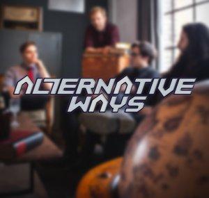 ALTERNATIVE WAYS