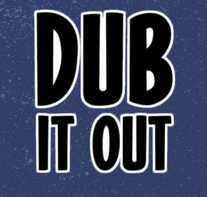 Dub It Out