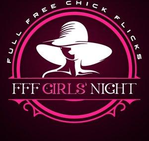 FFF Girls' Night | Full Free Chick Flicks