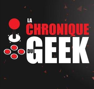 La Chronique Du Geek