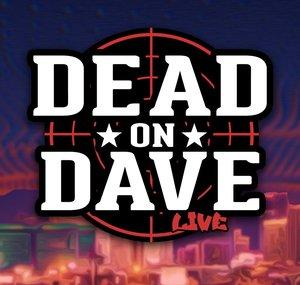 Dead on Dave