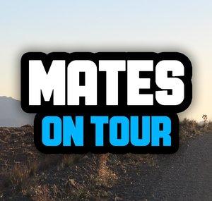 Mates On Tour