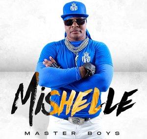 MISHELLE MASTER BOYS