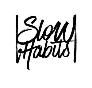 slow habits