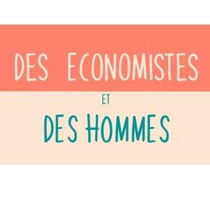 Des économistes et des Hommes