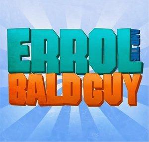 ErrolandtheBaldGuy