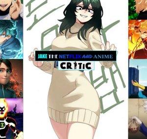 Jake The Netflix and Anime Critic