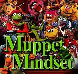 The Muppet Mindset