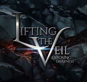 Lifting The Veil - Exposing Darkness
