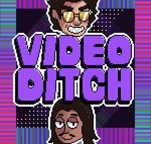 Video Ditch Podcast