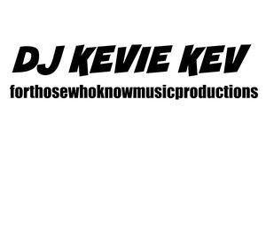 Dj Kevie Kev  For Those Who Know Music. 
