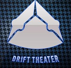 DriftTheater // Submit Clips!