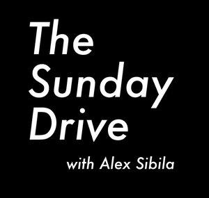 The Sunday Drive with Alex Sibila