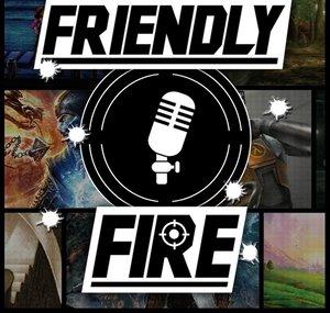 FriendlyFire Podcast