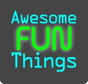 Awesome Fun Things