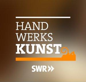 SWR Handwerkskunst