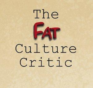 The Fat Culture Critic