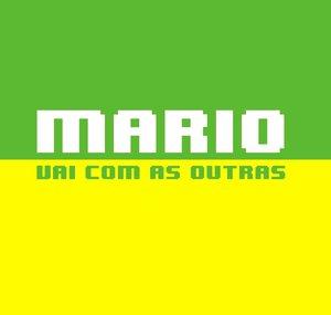 MARIO VAI COM AS OUTRAS