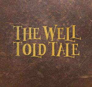 The Well Told Tale