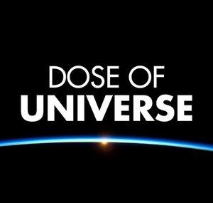 Dose of Universe