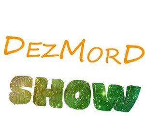 DezMorD Show