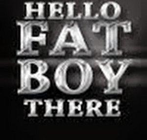 hellotherefatb0y