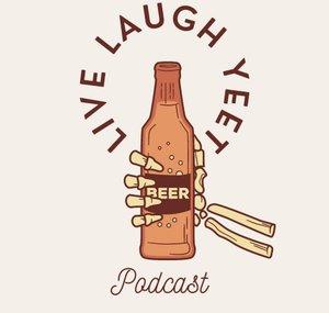 Live Laugh Yeet Podcast