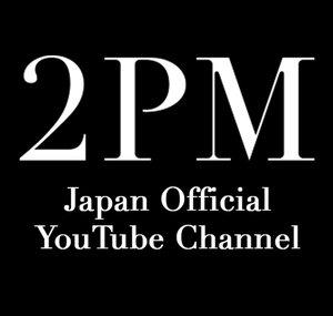 2PM Japan Official YouTube Channel