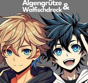 Algengrütze & Walfischdreck