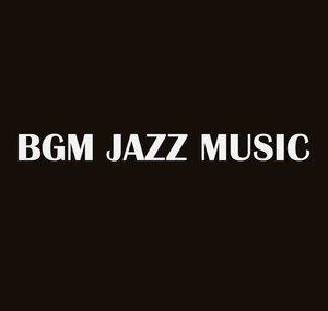 BGM Jazz Music