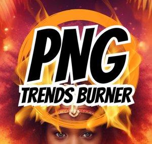 PNG TRENDS Burner 🔥