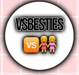 VS BESTIES