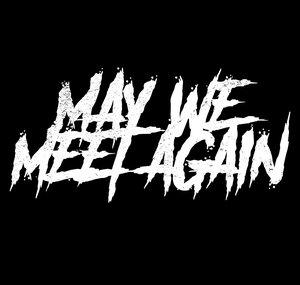 May We Meet Again