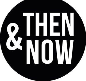 Then & Now