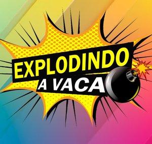 EXPLODINDO A VACA