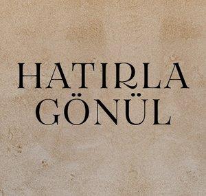 Hatırla Gönül