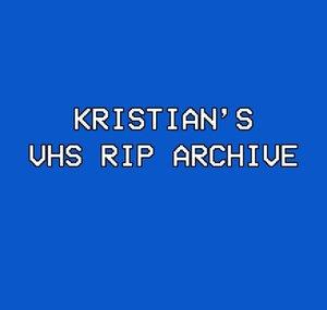 Kristian's VHS Rip Archive
