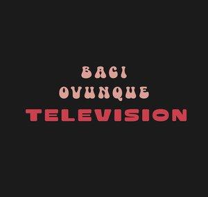 Baci Ovunque television