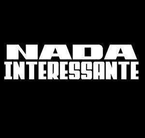 Nada Interessante