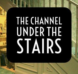 The Channel Under The Stairs
