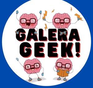 Galera GEEK!