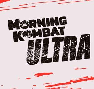 Morning Kombat Ultra