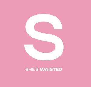 She's Waisted