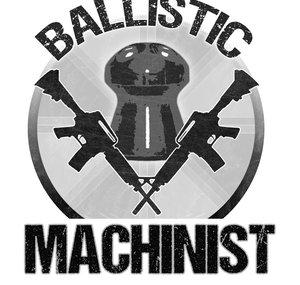 Ballistic Machinist